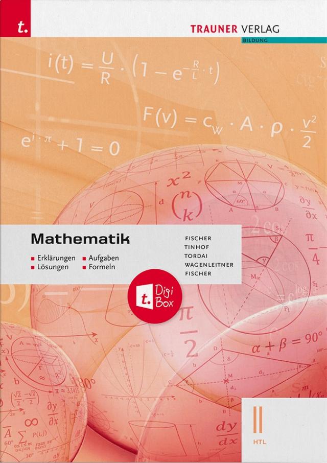 Mathematik HTL II (Erklärungen, Aufgaben, Lösungen, Formeln)