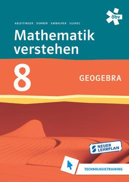 Mathematik verstehen 8 NEU (2020) - GeoGebra Technologietraining