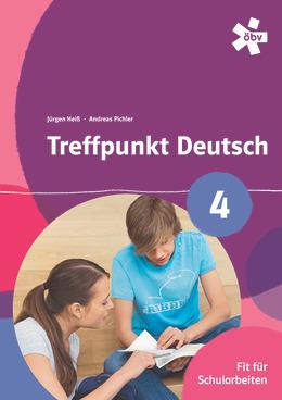 Treffpunkt Deutsch 4 - Fit für Schularbeiten