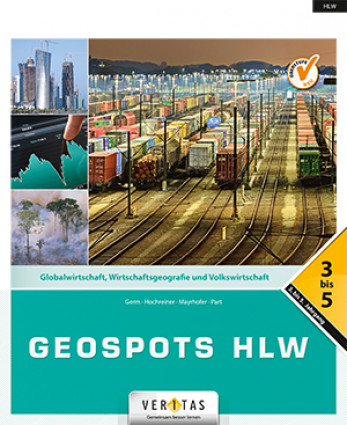 Geospots HLW - Globalwirtschaft, Wirtschaftsgeografie und Volkswirtschaft