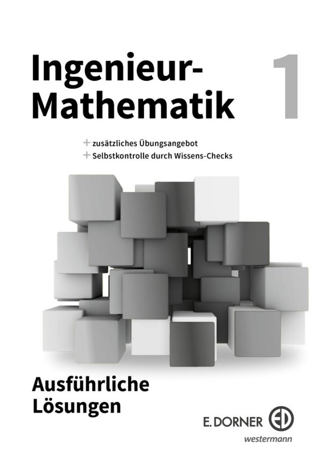 Ingenieur-Mathematik 1 (NEU 2017) - Ausführliche Lösungen