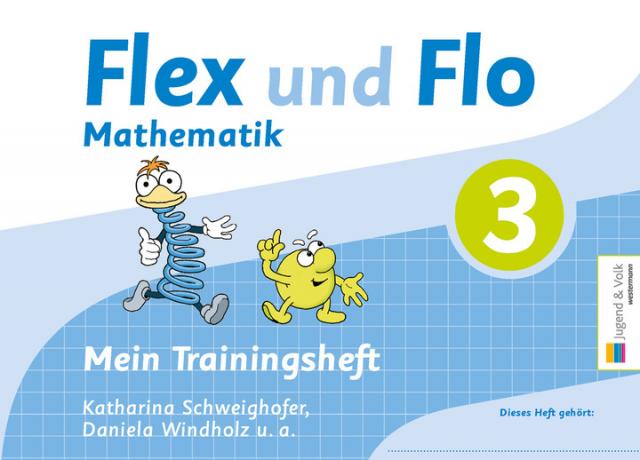 Flex und Flo 3 Mathematik - Mein Trainingsheft